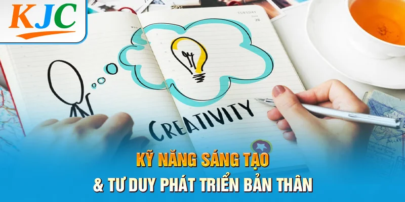 Kỹ Năng Sáng Tạo & Tư Duy Phát Triển Bản Thân